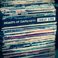 Purchase Hearts Of Darkness - Shelf Life