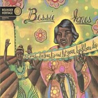 Purchase Bessie Jones - Put Your Hand On Your Hip & Let Your Backbone Slip