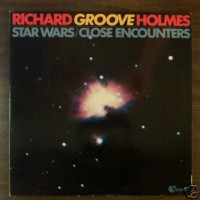 Purchase Richard "Groove" Holmes - Star Wars / Close Encounters (Vinyl)
