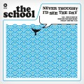 Buy The School - Never Thought I'd See The Day (EP) Mp3 Download