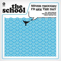 Purchase The School - Never Thought I'd See The Day (EP)