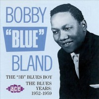 Purchase Bobby Bland - The '3B' Blues Boy - The Blues Years (1952-1959)