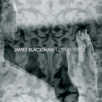 Purchase James Blackshaw - Lost Prayers And Motionless Dance