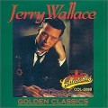Buy Jerry Wallace - Golden Classics Mp3 Download