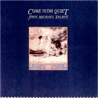 Purchase John Michael Talbot - Come To The Quiet