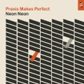 Buy Neon Neon - Praxis Makes Perfect (Limited Edition) CD2 Mp3 Download