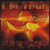 Purchase Toxic Smile - I'm Your Saviour