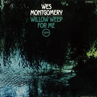 Purchase Wes Montgomery - Willow Weep For Me (Vinyl)