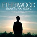 Buy Etherwood - Shake The Foundations Mp3 Download