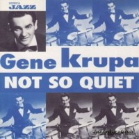 Purchase Gene Krupa - Not So Quiet