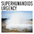 Buy Superhumanoids - Urgency (EP) Mp3 Download