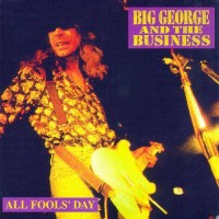 Purchase Big George & The Business - All Fools' Day