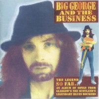 Purchase Big George & The Business - The Legend So Far