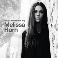 Purchase Melissa Horn - Om Du Vill Vara Med Mig