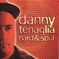 Purchase Danny Tenaglia - Hard & Soul
