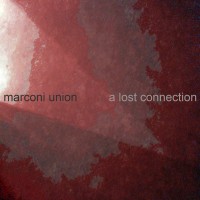 Purchase Marconi Union - A Lost Connection
