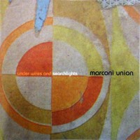 Purchase Marconi Union - Under Wires And Searchlights