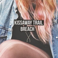 Purchase The Kissaway Trail - Breach