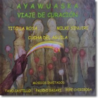 Purchase Tito La Rosa - Ayawaska: Viaje De Curacion (With Milki Sinuri & Cucha Del Aguila)