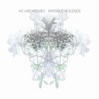Purchase We Are Wolves - Invisible Violence