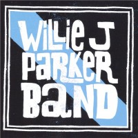 Purchase Willie J Parker Band - Willie J Parker Band