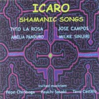 Purchase Tito La Rosa - Icaro: Shamanic Songs (With Amelia Panduro, Jose Campos & Milke Sinuiri)
