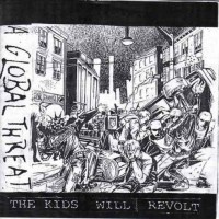 Purchase A Global Threat - The Kids Will Revolt