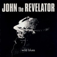 Purchase John The Revelator - Wild Blues (Remastered 2013)