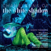 Purchase Joseph Tawadros - Chameleons Of The White Shadow