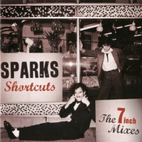 Purchase Sparks - Sparks Shortcuts: The 7 Inch Mixes CD1