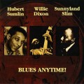 Buy Hubert Sumlin - Blues Anytimes! (With Willie Dixon & Sunnyland Smith) (Remastered 1994) Mp3 Download
