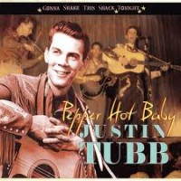Purchase Justin Tubb - Pepper Hot Baby (1953-1959)