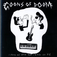 Purchase Goons Of Doom - I Hate My Hair And Want To Die