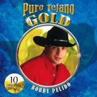 Purchase Bobby Pulido - Puro Tejano Gold