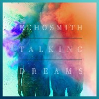 Purchase Echosmith - Talking Dreams (Deluxe Edition)