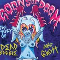 Purchase Goons Of Doom - The Story Of Dead Barbie And Ghost