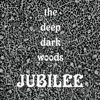 Purchase The Deep Dark Woods - Jubilee