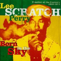 Purchase Lee "Scratch" Perry - Born In The Sky (Vinyl)