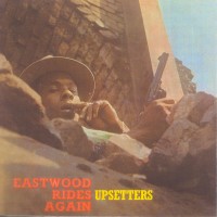 Purchase Lee "Scratch" Perry - Eastwood Rides Again (With The Upsetters) (Vinyl)