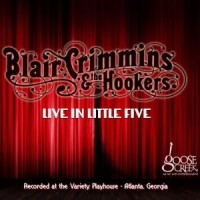 Purchase Blair Crimmins & The Hookers - Live In Little Five