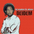 Buy Taj Weekes & Adowa - Deidem Mp3 Download