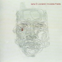 Purchase Iarla O Lionaird - Invisible Fields