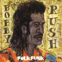 Purchase Bobby Rush - Folk Funk