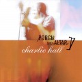 Buy Charlie Hall - Porch And Altar Mp3 Download