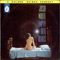 Purchase JOSH WHITE - Empty Bed Blues (Vinyl)