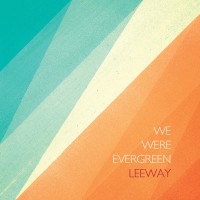 Purchase We Were Evergreen - Leeway (EP)