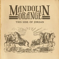 Purchase Mandolin Orange - This Side Of Jordan