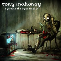 Purchase Tony Mahoney - Product Of A Dying Breed