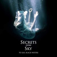 Purchase Secrets Of The Sky - To Sail Black Waters