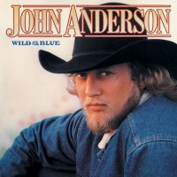 Purchase John Anderson - Wild & Blue (Remastered 2006)